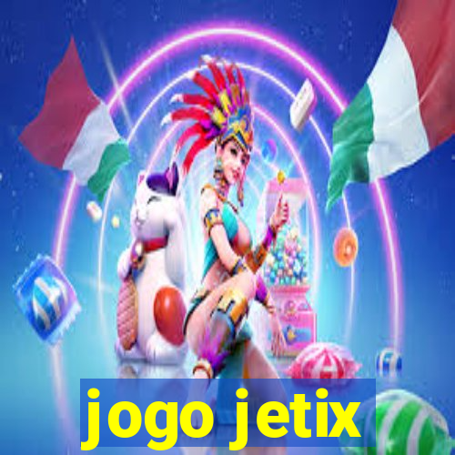 jogo jetix